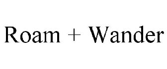 ROAM + WANDER