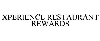 XPERIENCE RESTAURANT REWARDS