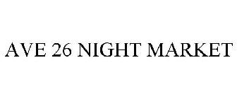 AVE 26 NIGHT MARKET