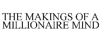 THE MAKINGS OF A MILLIONAIRE MIND