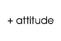+ ATTITUDE