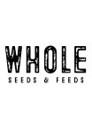 WHOLE SEEDS & FEEDS