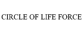 CIRCLE OF LIFE FORCE