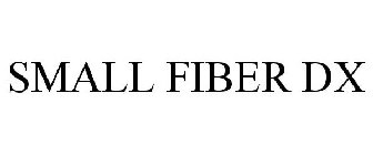 SMALL FIBER DX