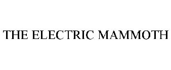 THE ELECTRIC MAMMOTH