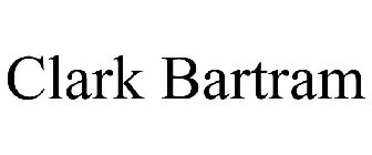 CLARK BARTRAM