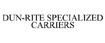 DUN-RITE SPECIALIZED CARRIERS