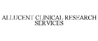 ALLUCENT CLINICAL RESEARCH SERVICES