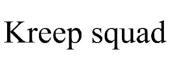 KREEP SQUAD