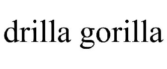 DRILLA GORILLA