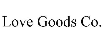 LOVE GOODS CO.