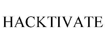 HACKTIVATE