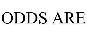 ODDS ARE