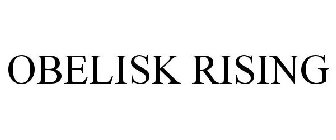 OBELISK RISING