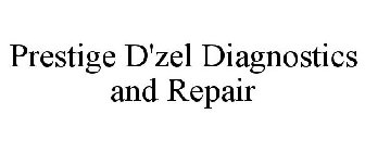 PRESTIGE D'ZEL DIAGNOSTICS AND REPAIR