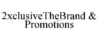 2XCLUSIVETHEBRAND & PROMOTIONS