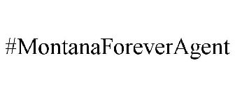 #MONTANAFOREVERAGENT