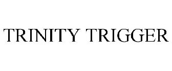 TRINITY TRIGGER