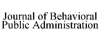 JOURNAL OF BEHAVIORAL PUBLIC ADMINISTRATION