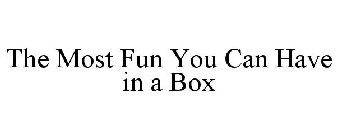 THE MOST FUN YOU CAN HAVE IN A BOX
