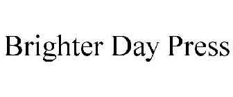 BRIGHTER DAY PRESS