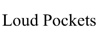 LOUD POCKETS