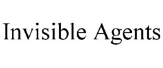 INVISIBLE AGENTS