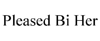 PLEASED BI HER