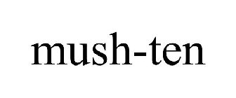 MUSH-TEN