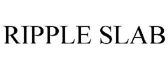 RIPPLE SLAB