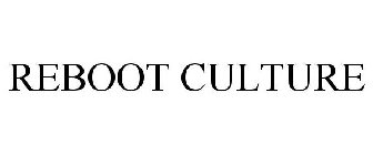 REBOOT CULTURE