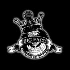 BIG FACE ENTERTAINMENT