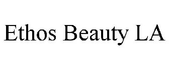 ETHOS BEAUTY LA