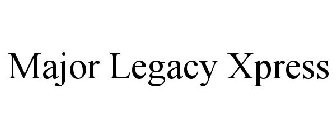 MAJOR LEGACY XPRESS