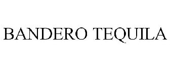 BANDERO TEQUILA