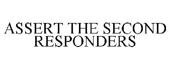 ASSERT THE SECOND RESPONDERS