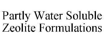 PARTLY WATER SOLUBLE ZEOLITE FORMULATIONS