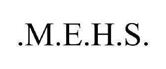 .M.E.H.S.