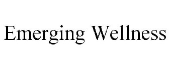 EMERGING WELLNESS
