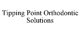 TIPPING POINT ORTHODONTIC SOLUTIONS