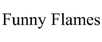 FUNNY FLAMES