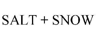 SALT + SNOW