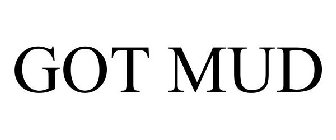 GOT MUD