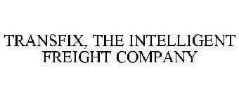 TRANSFIX, THE INTELLIGENT FREIGHT COMPANY