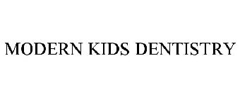 MODERN KIDS DENTISTRY