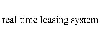 REAL TIME LEASING SYSTEM