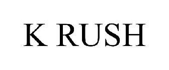K RUSH