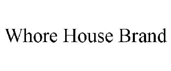 WHORE HOUSE BRAND