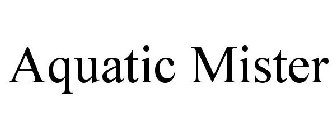 AQUATIC MISTER