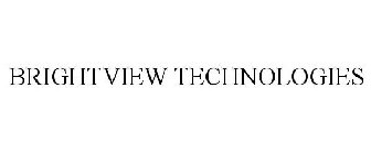 BRIGHTVIEW TECHNOLOGIES